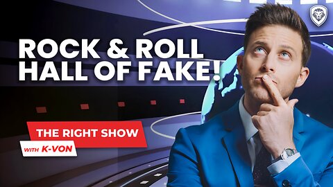 10: The Right Show - Rock & Roll Hall of FAKE (Valuetainment w/ K-von)