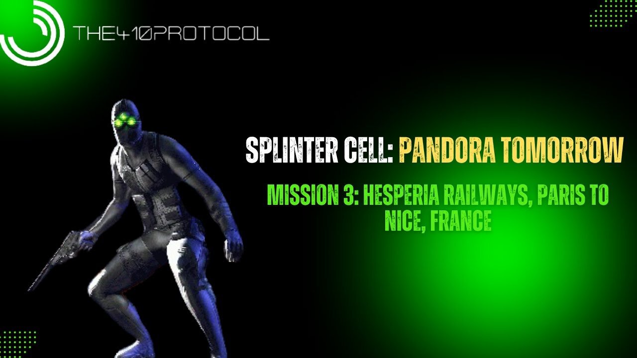 Splinter Cell: Pandora Tomorrow (Mission 3: Hesperia Railways, Paris to Nice, France)