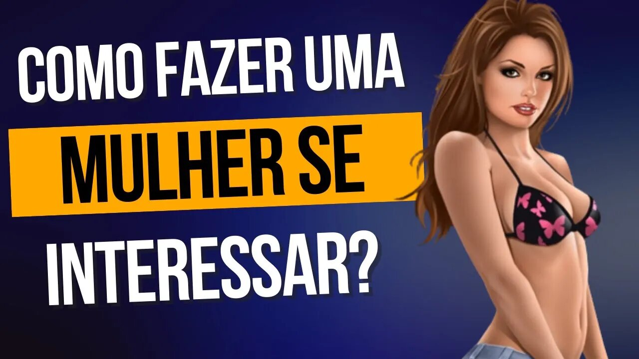 Descubra Como Fazer Uma Mulher Gostar De Você - [Método Comprovado]