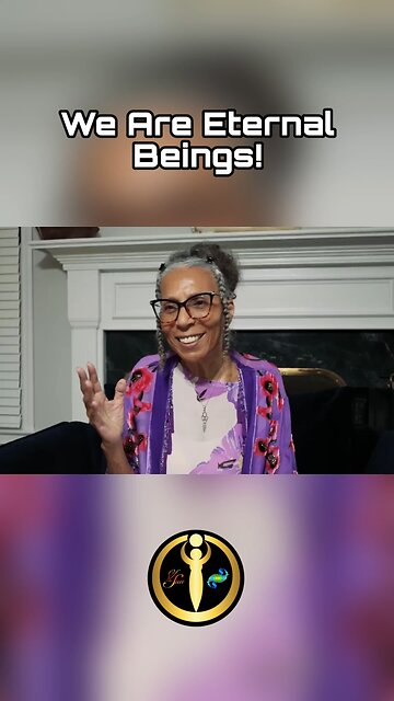 We Are Eternal Beings!
