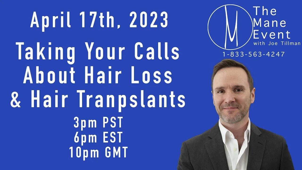 The Mane Event- Hair Loss & Hair Transplantation - April 17, 2023