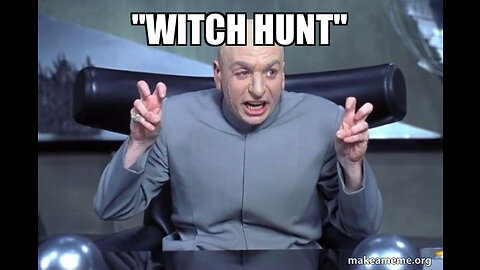 Another Witch Hunt?