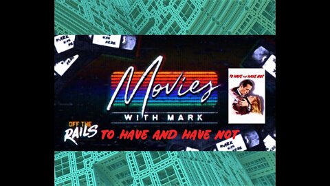 Movies with Mark | To have and have not