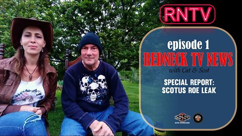 Redneck TV News 1 with Cat & Scot // Special Report // SCOTUS Roe Leak