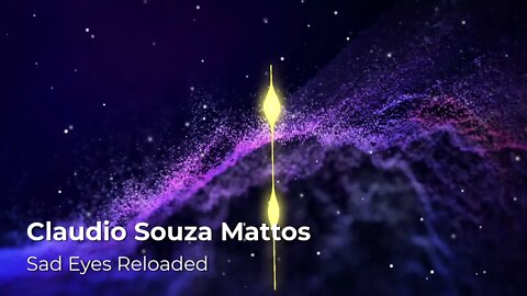 Claudio Souza Mattos - Sad Eyes Reloaded