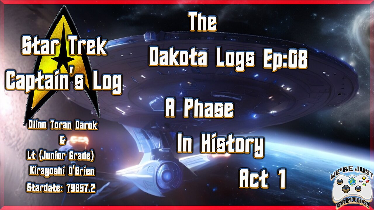 The Dakota Logs; Ep 8: A Phase In History Act 1