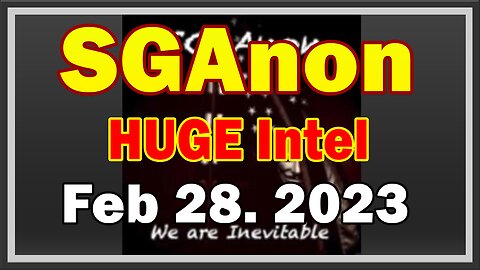 SG Anon HUGE Intel Stream 2/28/23! Maybe You Don't Know