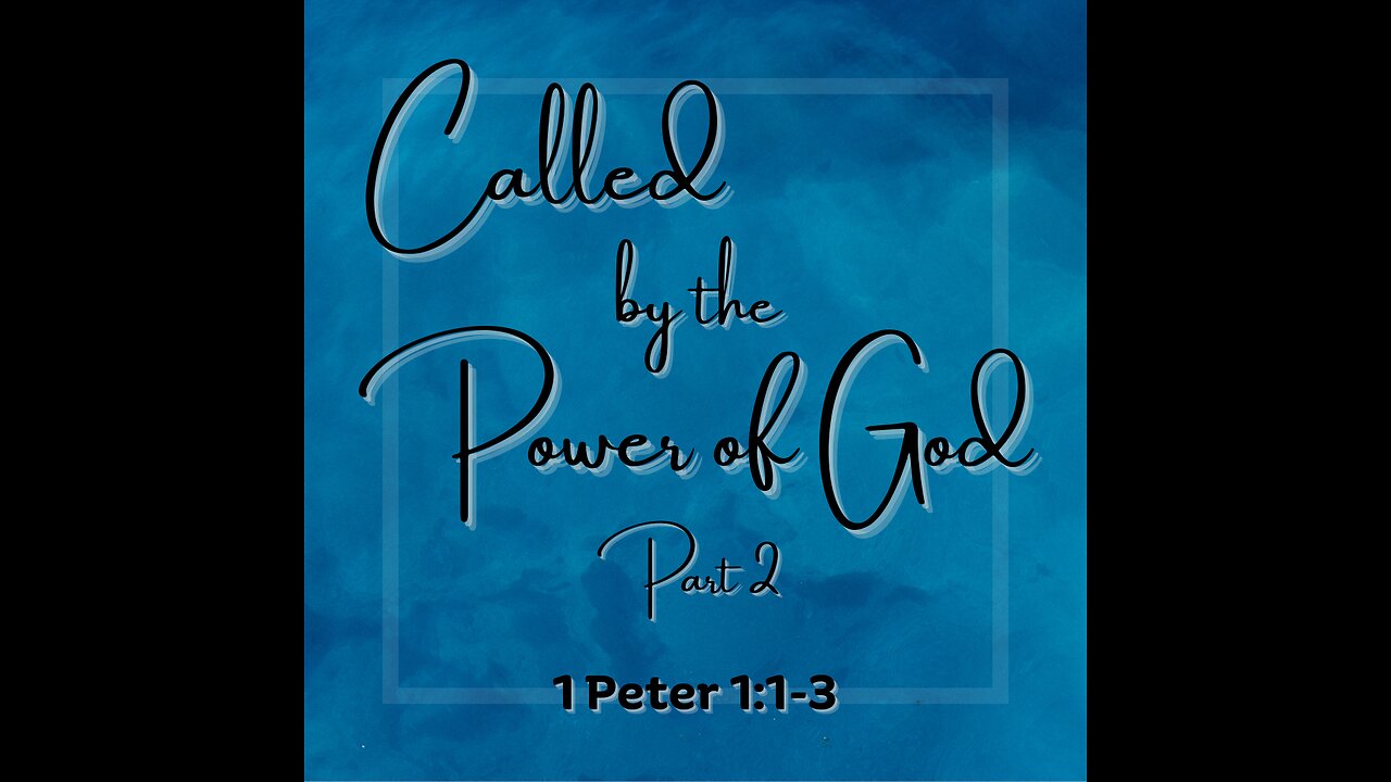 Called by the Power of God, pt.2