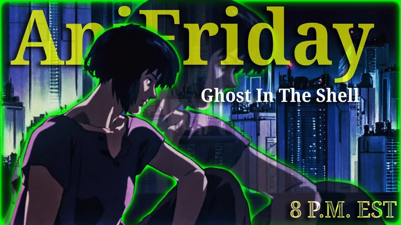 AniFriday: Ghost in the Shell Special With @A5TRO