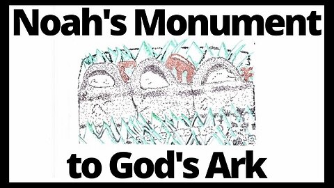 Gobekli Tepe -Noah's Monument to God's Ark
