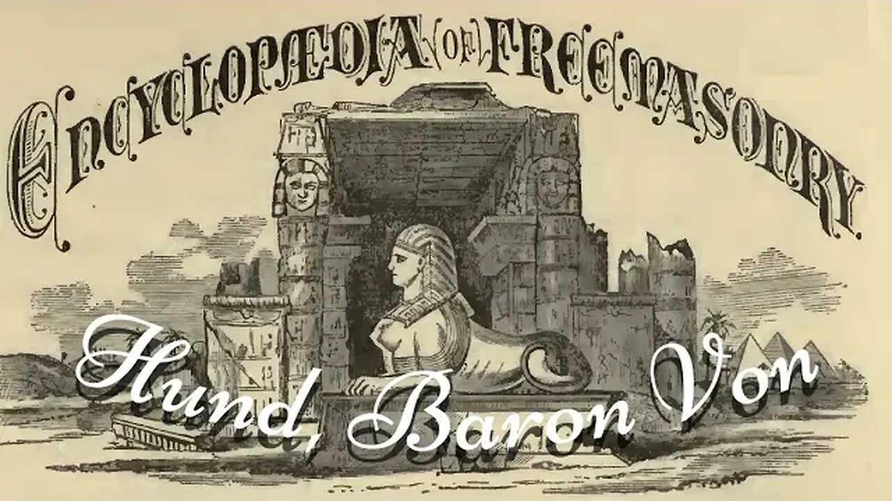 Hund, Baron Von: Encyclopedia of Freemasonry By Albert G. Mackey