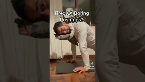 Tired of Boring Push-ups?