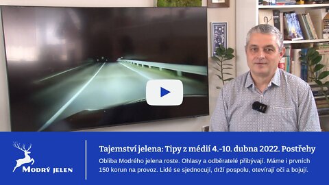 Tajemství jelena: Tipy z médií 4.-10.dubna 2022. Postřehy