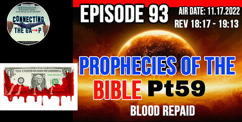 Episode 93 - Prophecies of the Bible Pt. 59 - Blood Repaid