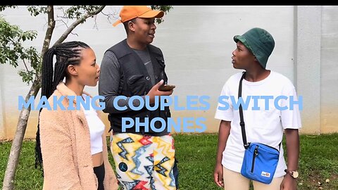 MAKING COUPLES SWITCH PHONES FOR 60sec [ zaSA ]