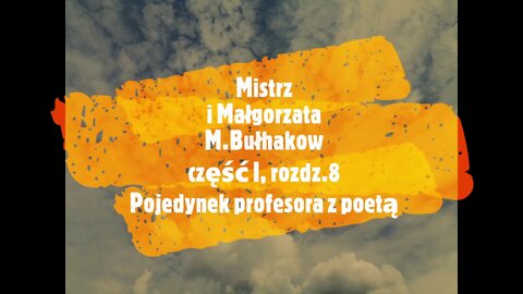 Mistrz i Małgorzata -M.Bułhakow część I, rozdz.8 Pojedynek profesora z poetą audiobook