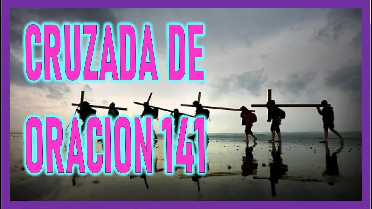 CRUZADA DE ORACION 141
