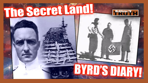 ADMIRAL BYRD'S DIARY! THE SECRET LAND! NAZI WW2 ALLIANCE! LOST INTERVIEW!