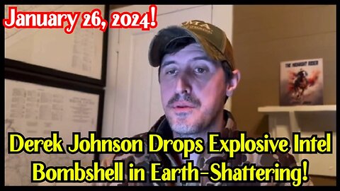 Derek Johnson Drops Explosive Intel Bombshell in Earth-Shattering Update on January 26, 2024!