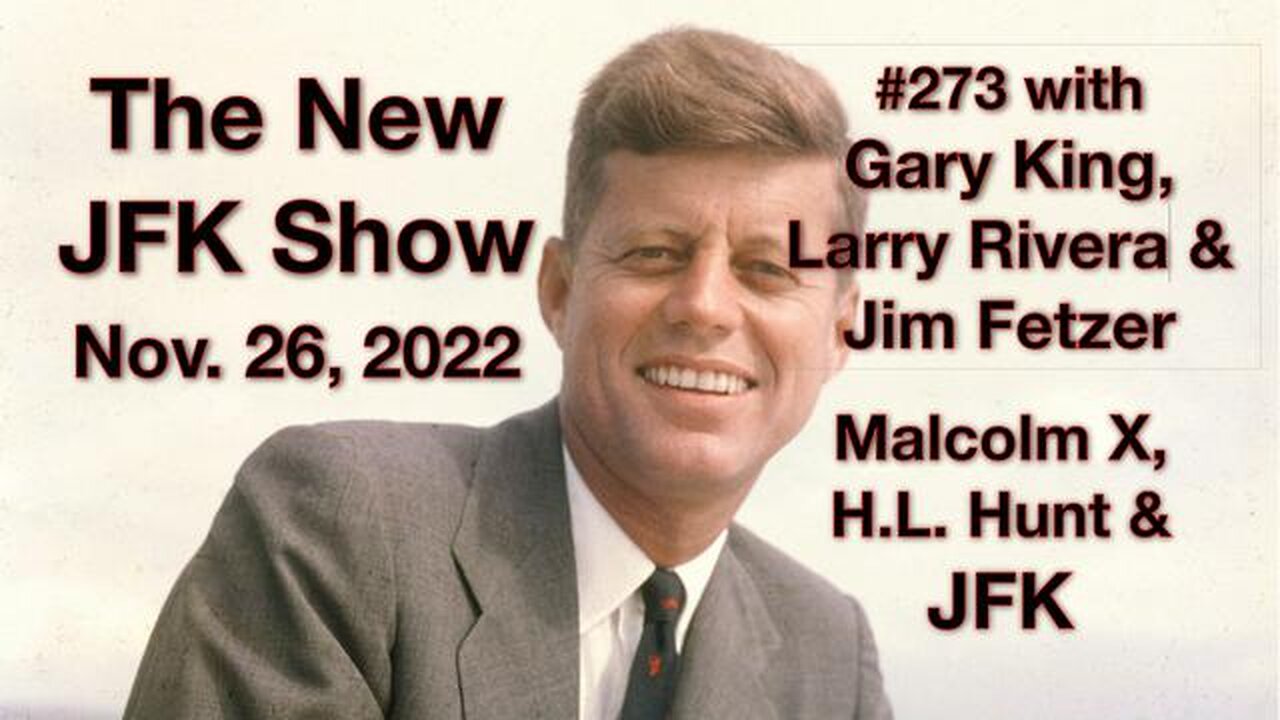 The New JFK Show #273 Malcolm X, HL Hunt & JFK