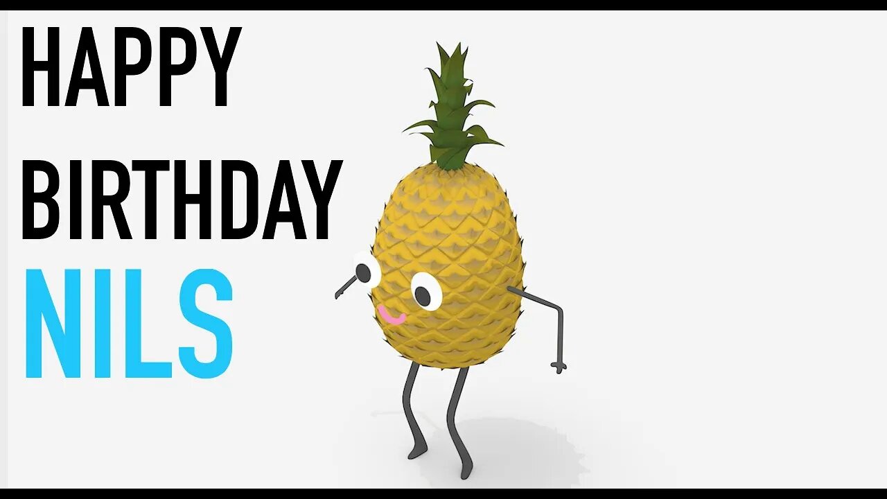 Happy Birthday NILS! - PINEAPPLE Birthday Song