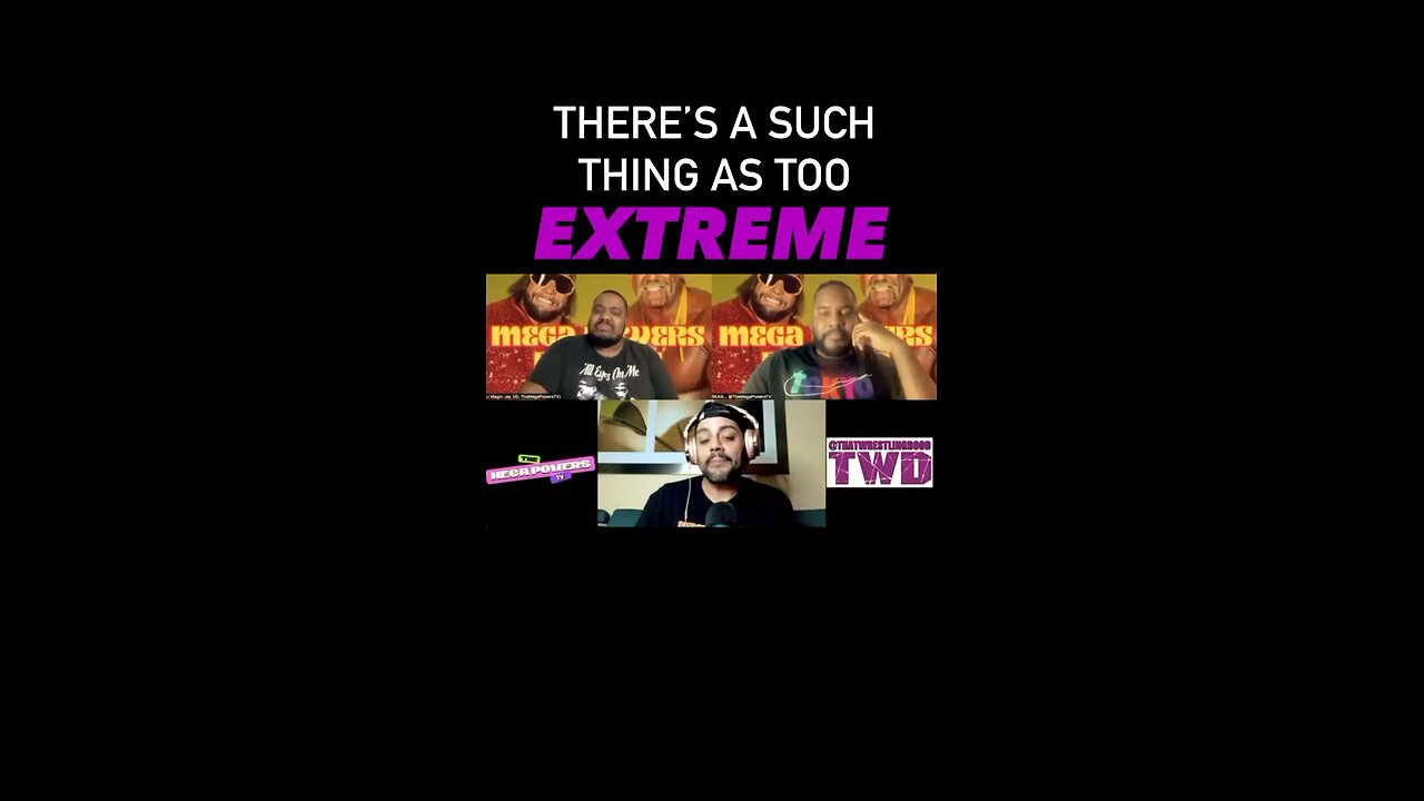 THERE’S A SUCH THING AS TOO EXTREME