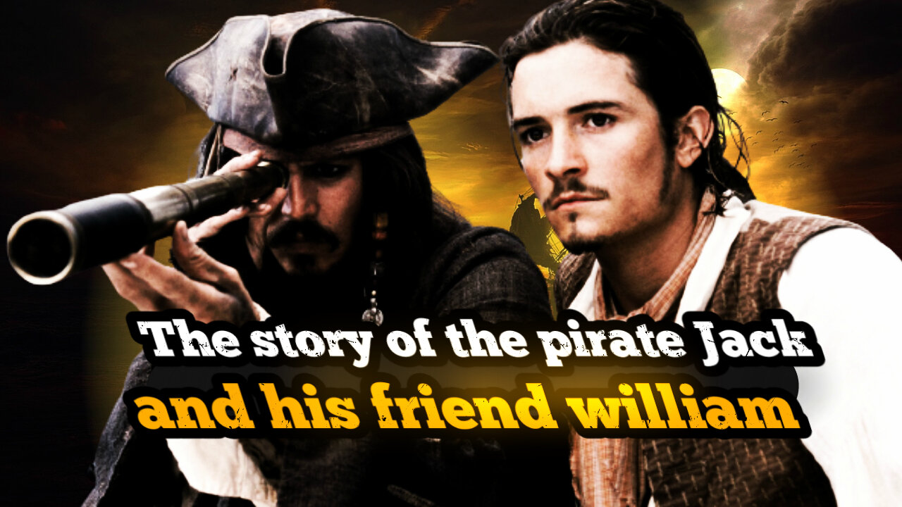 The story of the pirate Jack and his friend William