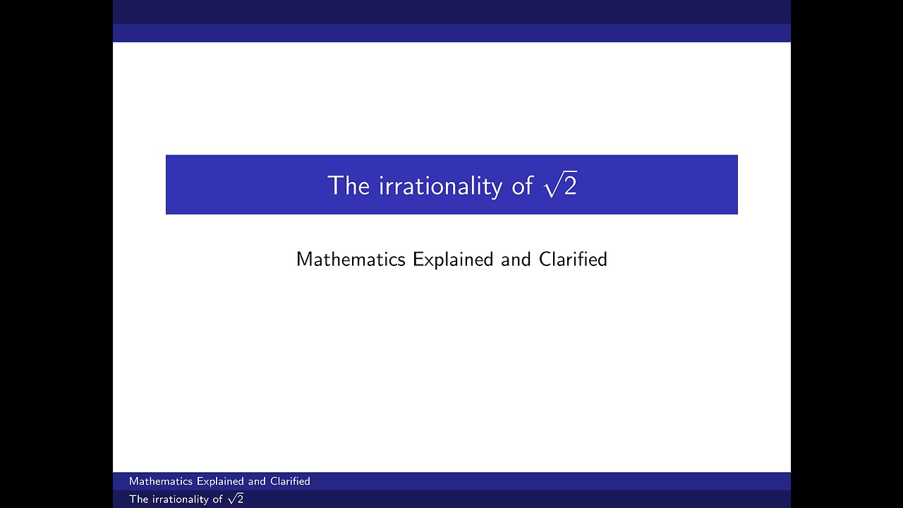 The proof of the irrationality of the square root of 2 | general mathematics | elementary level