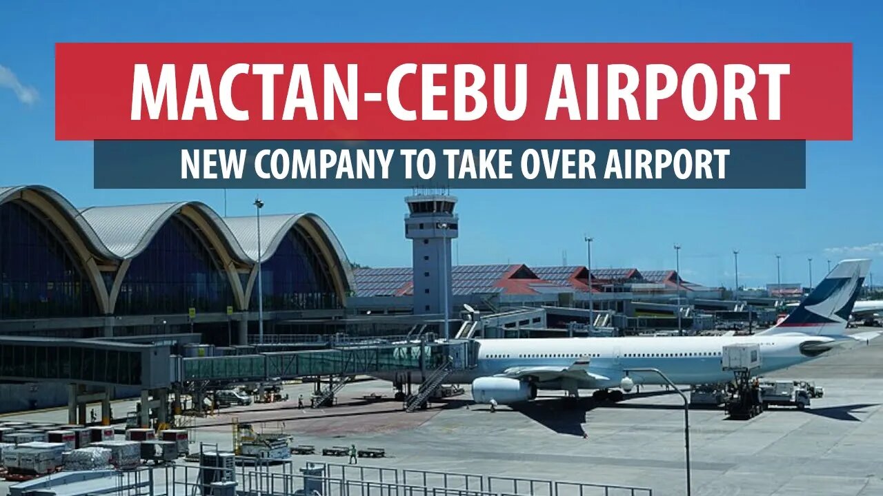 Mactan Cebu Airport - New Company to Takeover Operations