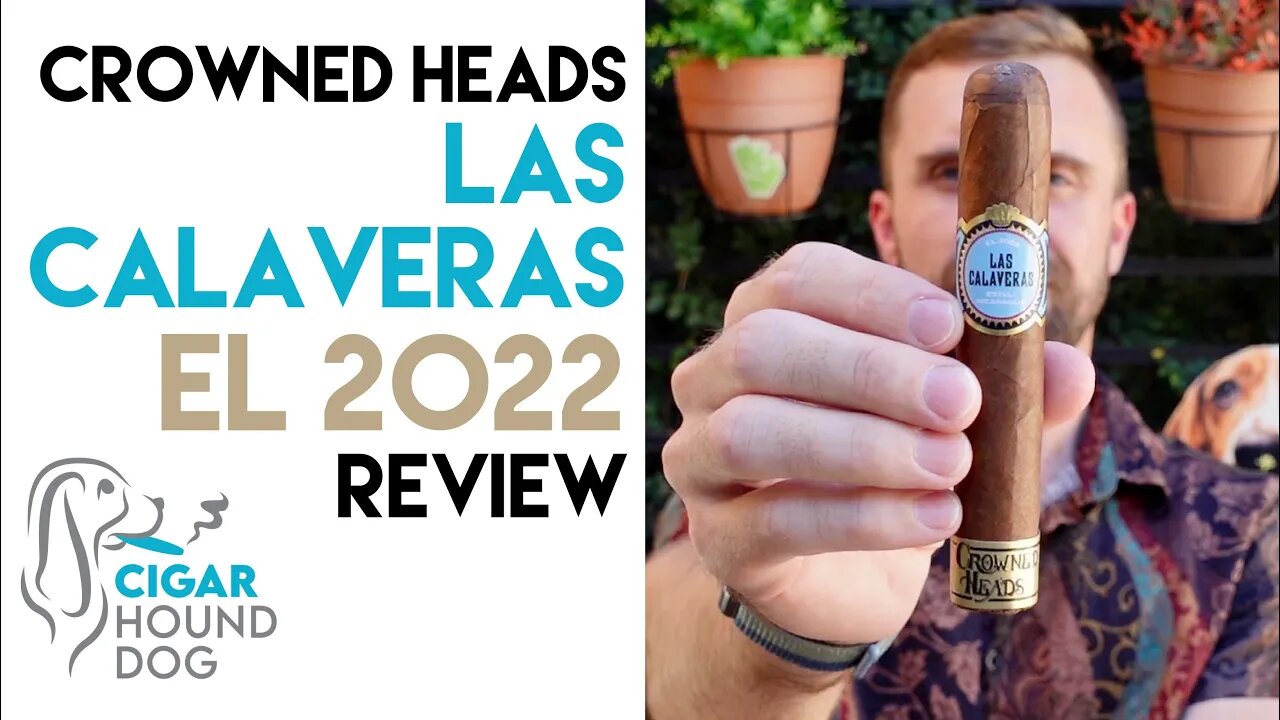 Crowned Heads Las Calaveras Edición Limitada 2022 Cigar Review