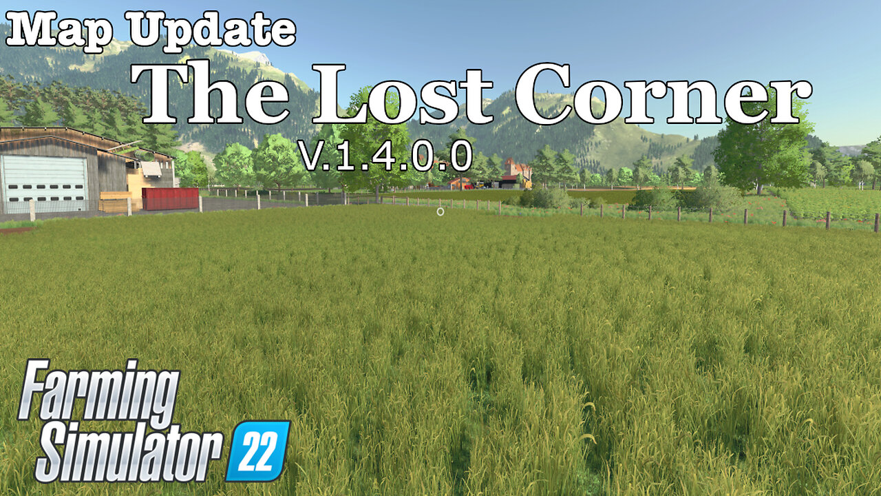 Map Update | The Lost Corner | V.1.4.0.0 | Farming Simulator 22