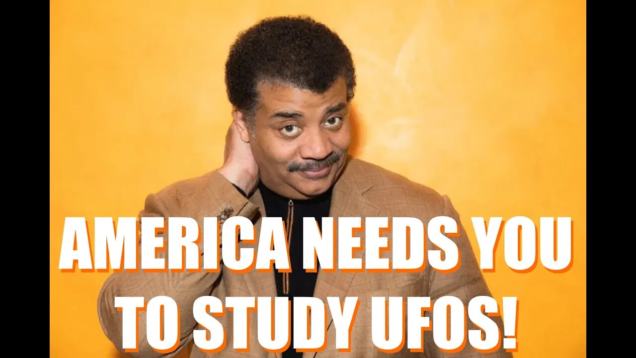 Neil deGrasse Tyson, America NEEDS You To WAKE UP AND Do Your Job! Study UFOs!