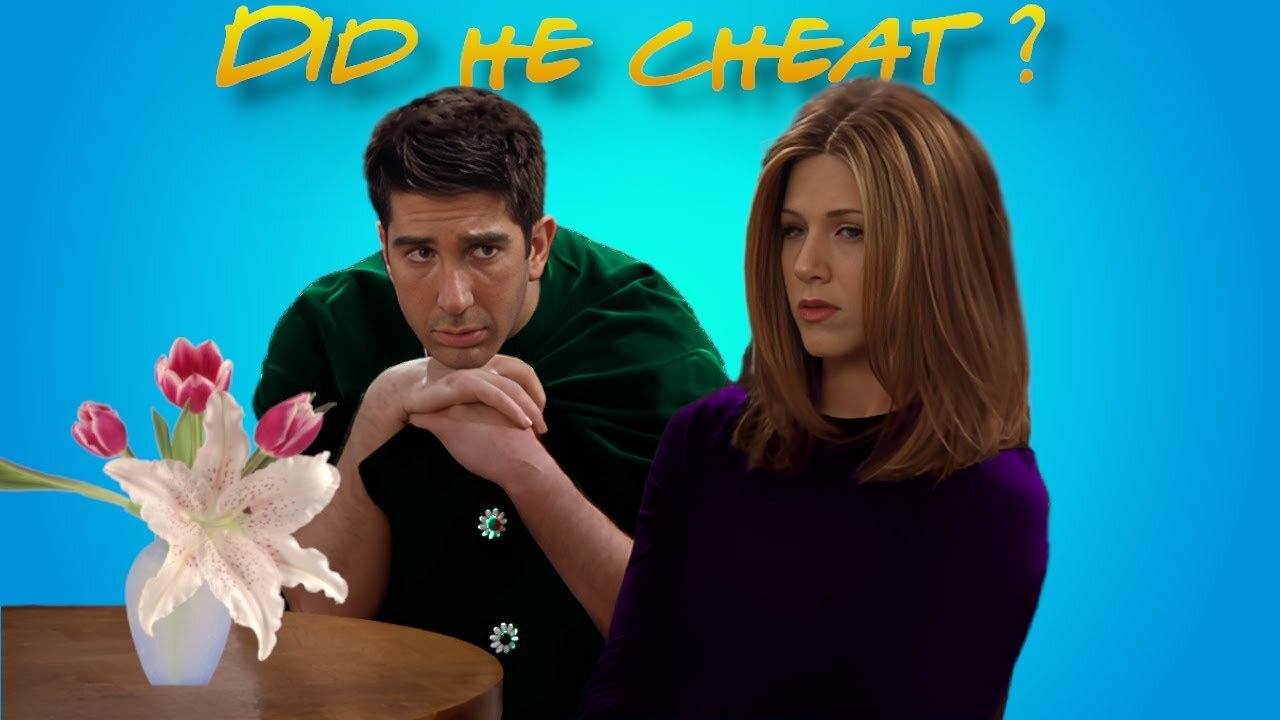 Did ROSS Cheat On RACHEL? An OBJECTIVE Look