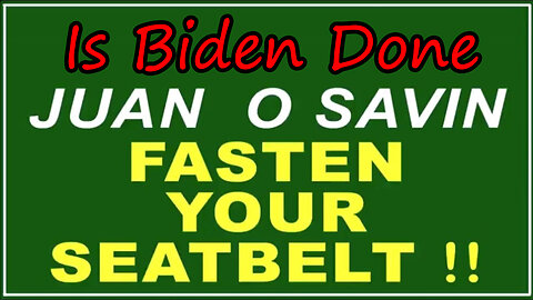 "Is Biden DONE" - Juan O Savin We Are In The Storm