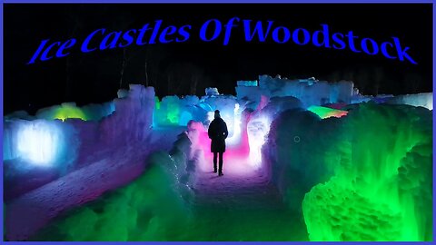 The Ice Castles of Woodstock, NH.