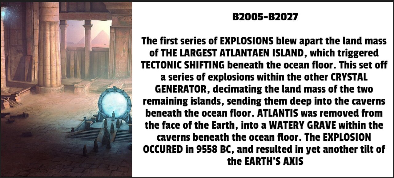 The first series of EXPLOSIONS blew apart the land mass of THE LARGEST ATLANTAEN ISLAND, which trigg