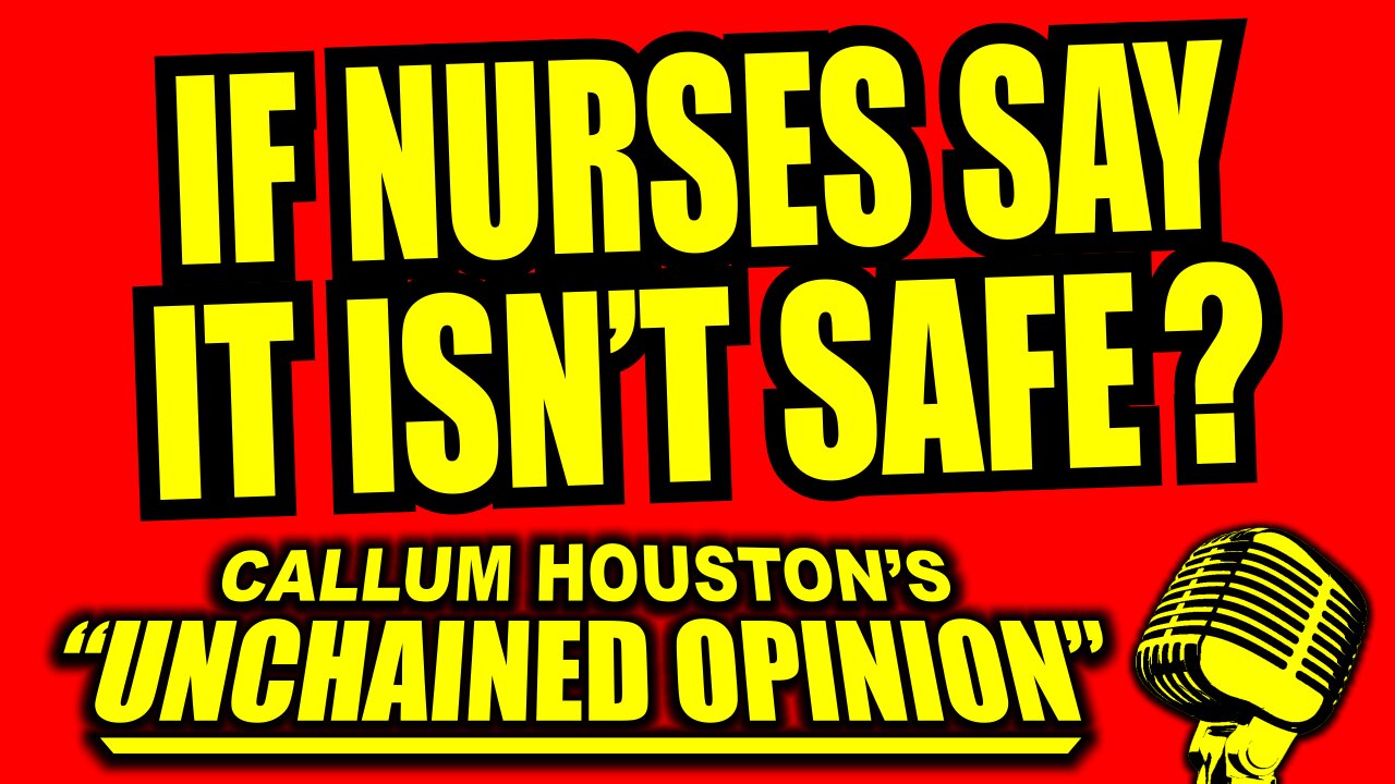 IF NURSES SAY IT ISN'T SAFE?