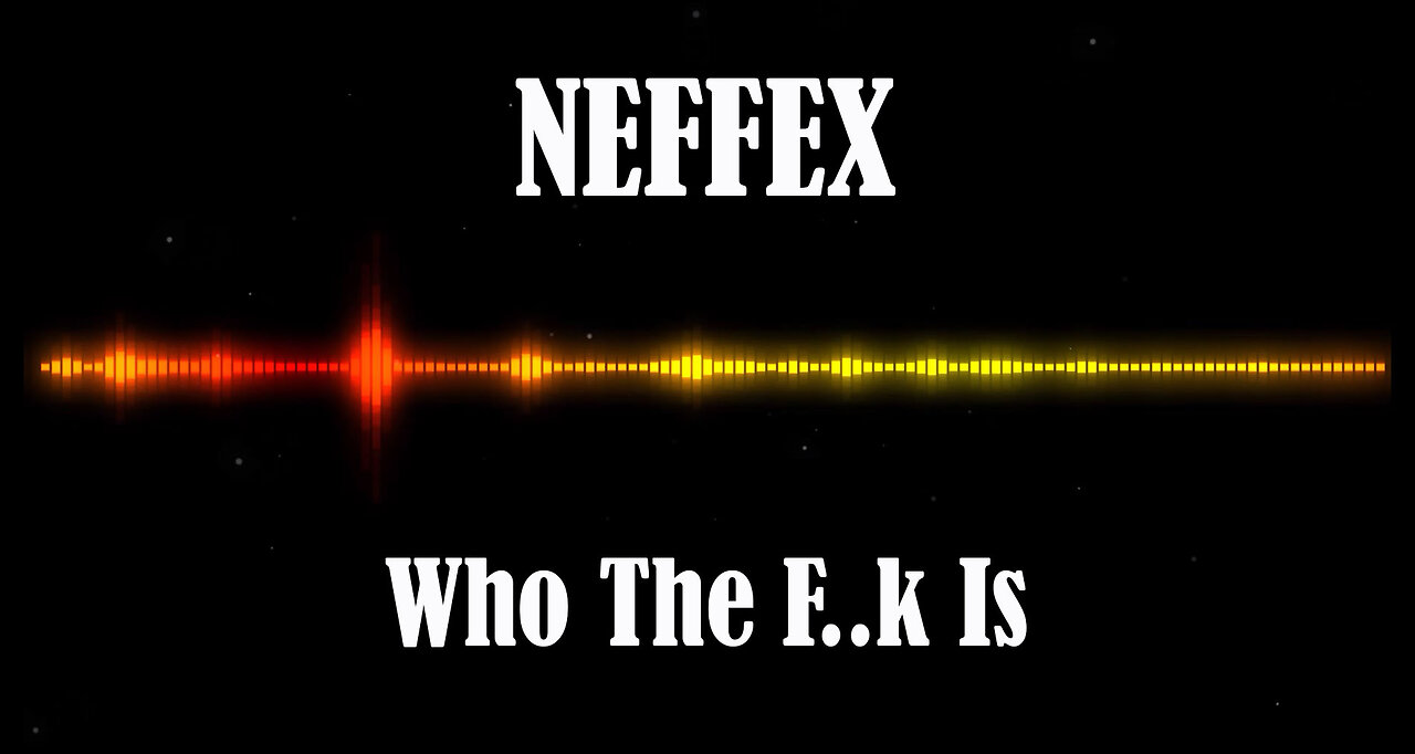 NEFFEX - Who The F..k Is