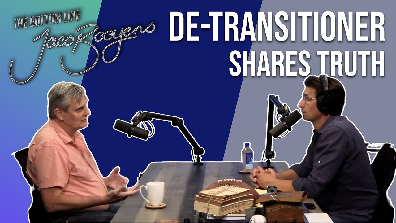 #66 DE-TRANSITIONER Shares Shocking Truth - The Bottom Line with Jaco Booyens and Jeff Tooley