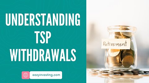 Understanding TSP Withdrawals