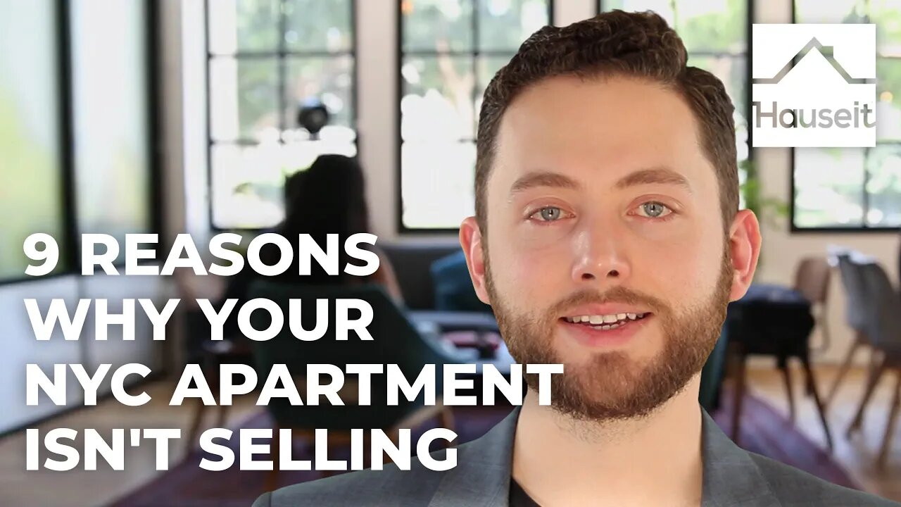 9 Reasons Why Your NYC Apartment Isn't Selling