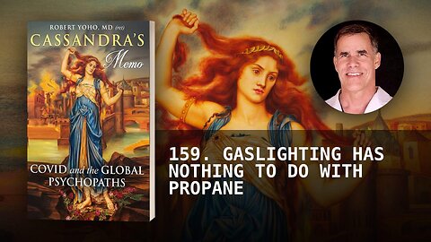 159. GASLIGHTING HAS NOTHING TO DO WITH PROPANE