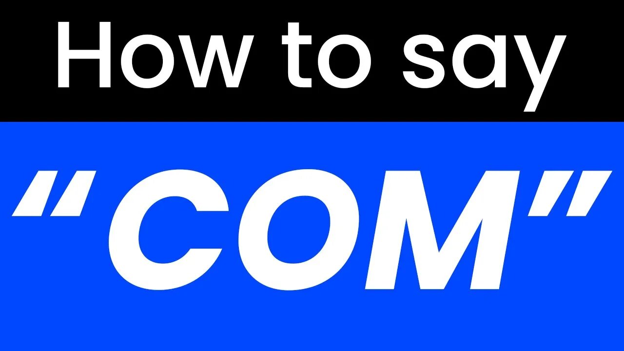 How To Say ".com"