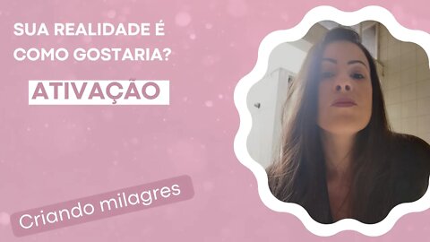 Sua realidade é como gostaria?