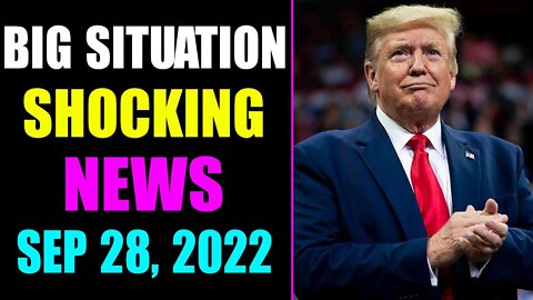 BIG SITUATION SHOCKING NEWS UPDATE OF TODAY'S SEP 28, 2022