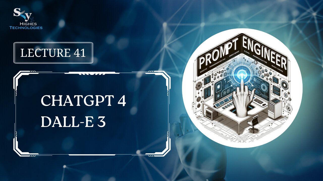 41. ChatGPT 4 DALL-E 3 | Skyhighes | Prompt Engineering