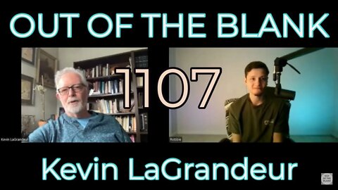 Out Of The Blank #1107 - Kevin LaGrandeur