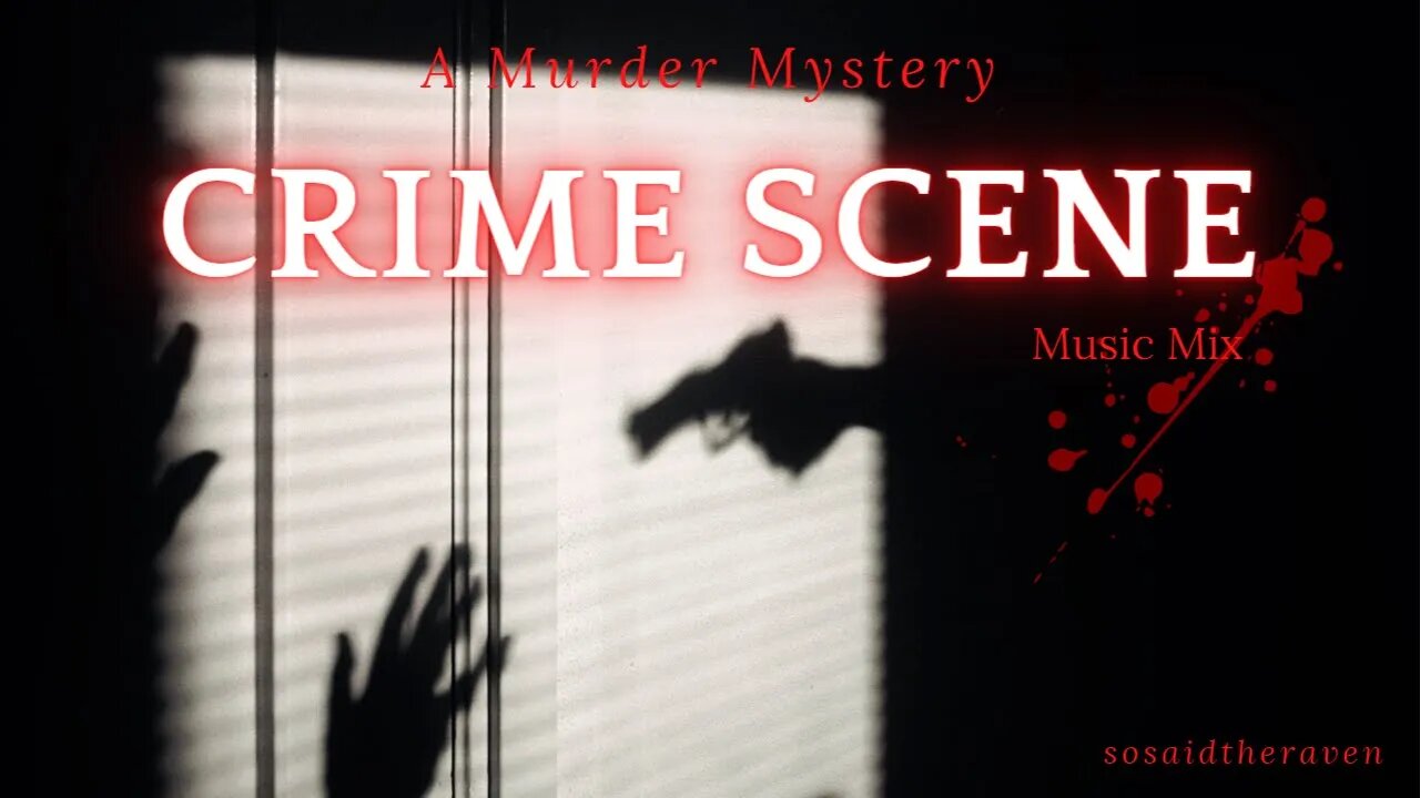 A Murder Mystery. Crime Scene Music Mix.