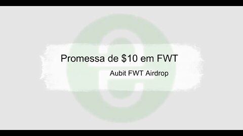 Airdrop - Aubit $10 in FWT Revisado 270721