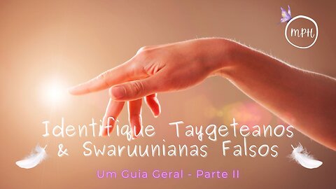 Como Detectar Taygeteanos e Swaruunianas Falsos (Parte II) - Um Guia